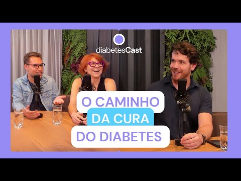 Cura do diabetes: atualização do principais estudos | DiabetesCast