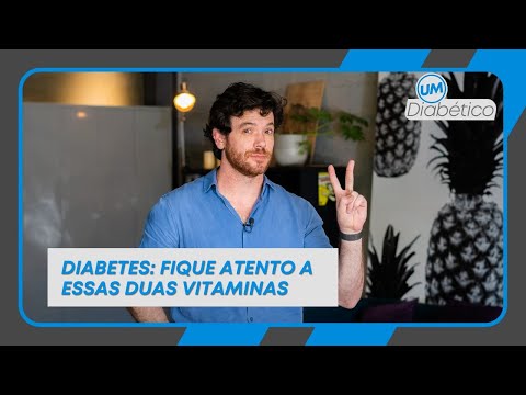 DIABETES: FIQUE ATENTO A ESSAS DUAS VITAMINAS | Tom Bueno