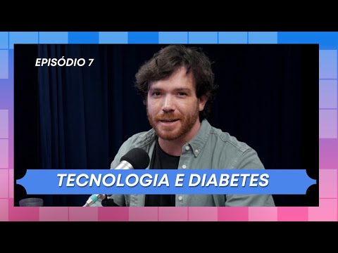 TECNOLOGIA E DIABETES | EP 7 - JUNTOS POR VOCÊ