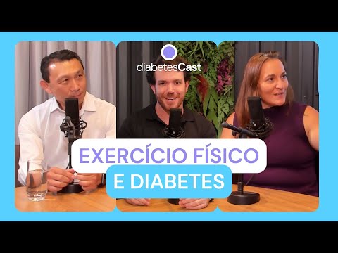Diabetes: piores e melhores exercícios para baixar a glicose | DiabetesCast #7