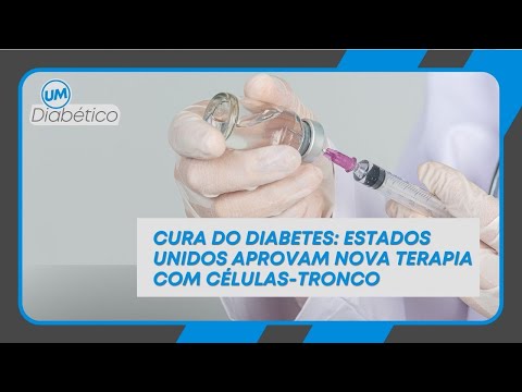 CURA DO DIABETES: ESTADOS UNIDOS APROVAM NOVA TERAPIA COM CÉLULAS-TRONCO