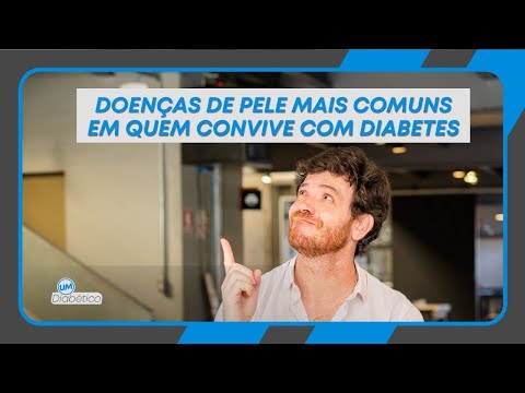 DIABETES E DOENÇAS DE PELE -O QUE VOCÊ PRECISA ENTENDER