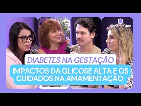 GESTAÇÃO E AMAMENTAÇÃO NO DIABETES: DÚVIDAS PRINCIPAIS | DiabetesCast #36