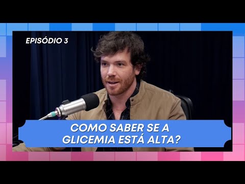COMO SABER SE A MINHA GLICEMIA ESTÁ ALTA? l EP 3 - JUNTOS POR VOCÊ