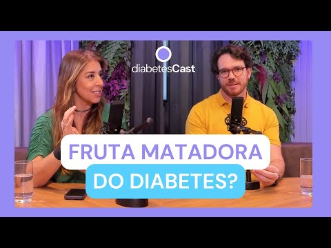 A verdade por trás da fruta matadora do diabetes | DiabetesCast #10